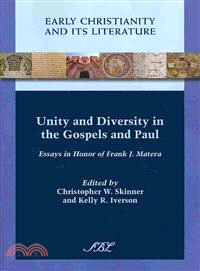 Unity and Diversity in the Gospels and Paul ― Essays in Honor of Frank J. Matera