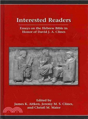 Interested Readers ― Essays on the Hebrew Bible in Honor of David J. A. Clines