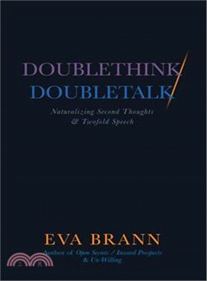 Doublethink / Doubletalk ─ Naturalizing Second Thoughts and Twofold Speech