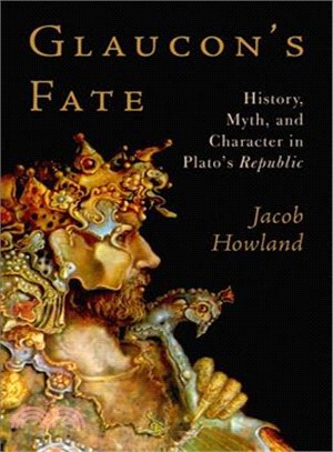 Glaucon's Fate ― History, Myth, and Character in Plato's Republic