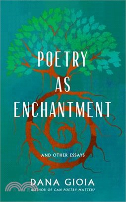 Poetry as Enchantment: And Other Essays