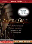 Amazing Grace ─ The Inspirational Stories of William Wilberforce, John Newton, and Olaudah Equiano