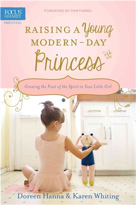 Raising a Young Modern-Day Princess ─ Growing the Fruit of the Spirit in Your Little Girl
