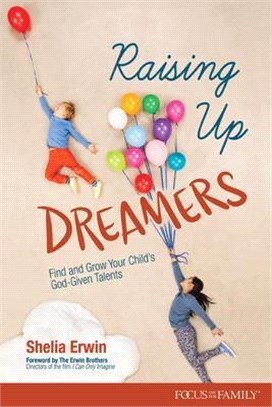 Raising Up Dreamers ― Find and Grow Your Child's God-Given Talents
