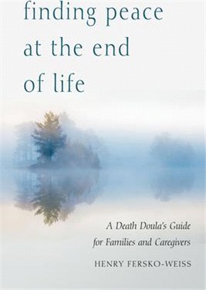 Finding Peace at the End of Life ― A Death Doula's Guide for Families and Caregivers