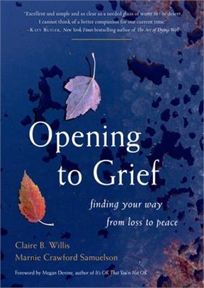 Opening to Grief: Finding Your Way from Loss to Peace