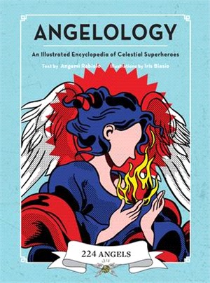 Angelology: An Illustrated Encyclopedia of Celestial Superheroes!