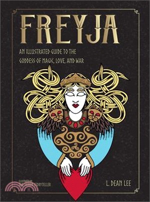 Freyja: An Illustrated Guide to the Goddess of Magic, Love, and War