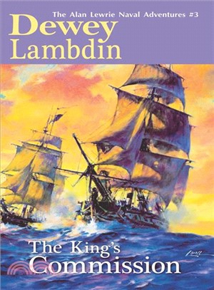 The King's Commission ― The Alan Lewrie Naval Adventures