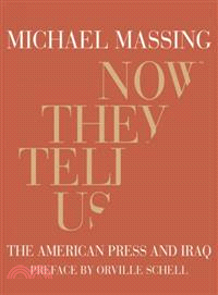 Now They Tell Us ─ The American Press and Iraq