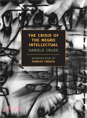 The Crisis Of The Negro Intellectual ─ A Historical Analysis Of The Failure Of Black Leadership