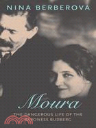 Moura ─ The Dangerous Life Of The Baroness Budberg