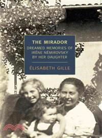 The Mirador ─ Dreamed Memories of Irene Nemirovsky by Her Daughter