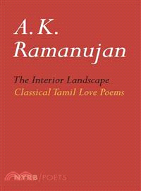 The Interior Landscape ─ Classical Tamil Love Poems