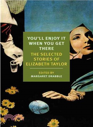 You'll Enjoy It When You Get There ─ The Stories of Elizabeth Taylor