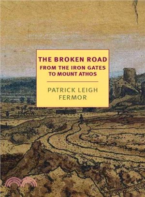 The Broken Road ─ From the Iron Gates to Mount Athos