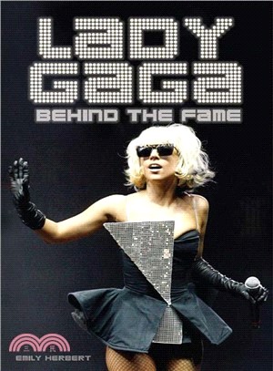 Lady Gaga :behind the fame /