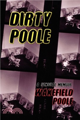 Dirty Poole：A Sensual Memoir