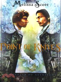 Point of Knives—A Novella of Astreiant