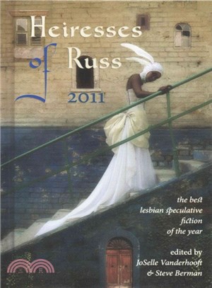 Heiresses of Russ 2011 ― The Year's Best Lesbian Speculative Fiction