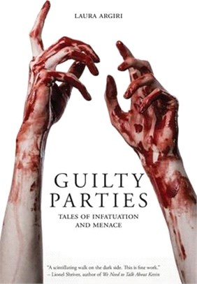 Guilty Parties: Tales of Infatuation and Menace