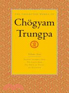 The Collected Works of Chogyam Trungpa ─ Journey Without Goal/the Lion's Roar/the Dawn of Tantra/an Interview With Chogyam Trungpa