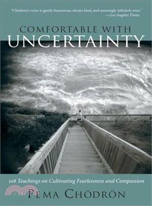 Comfortable With Uncertainty ─ 108 Teachings on Cultivating Fearlessness and Compassion