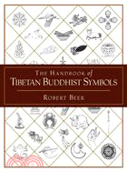The Handbook of Tibetan Buddhist Symbols