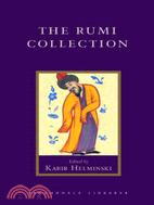 The Rumi Collection ─ An Anthology of Translations of Mevlana Jalaluddin Rumi