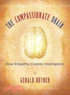 The Compassionate Brain ─ How Empathy Creates Intelligence