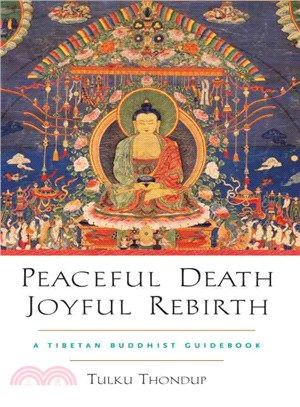 Peaceful Death, Joyful Rebirth ─ A Tibetan Buddhist Guidebook