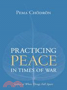 Practicing Peace in Times of War