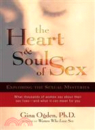 The Heart & Soul of Sex ─ Exploring the Sexual Mysteries