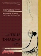 The True Dharma Eye ─ Zen Master Dogen's Three Hundred Koans