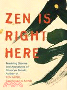 Zen Is Right Here ─ Teaching Stories and Anecdoted of Shunryu Suzuki