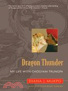 Dragon Thunder: My Life With Chogyam Trungpa