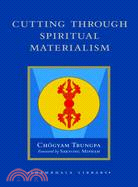 Cutting Through Spiritual Materialism