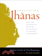 Practicing the Jhanas ─ Traditional Concentration Meditation As Presented by the Venerable Pa Auk Sayadaw