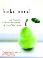 Haiku Mind ─ 108 Poems to Cultivate Awareness and Open Your Heart