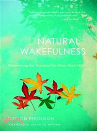 Natural Wakefulness ─ Discovering the Wisdom We Were Born With