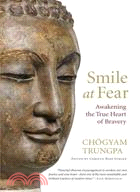 Smile at Fear ─ Awakening the True Heart of Bravery