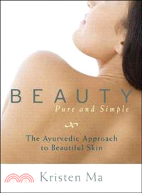 Beauty Pure and Simple ─ The Ayurvedic Approach to Beautiful Skin