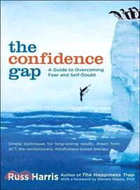 The confidence gap :a guide to overcoming fear and self- doubt /