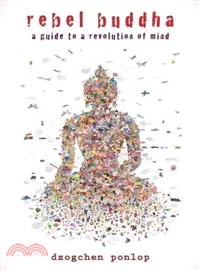 Rebel Buddha ─ A Guide to a Revolution of Mind | 拾書所