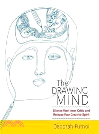 The Drawing Mind ─ Silence Your Inner Critic and Release Your Creative Spirit: An Interactive Sketchbook
