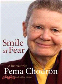 Smile at Fear ─ A Retreat With Pema Chodron