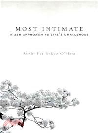 Most Intimate ─ A Zen Approach to Life's Challenges