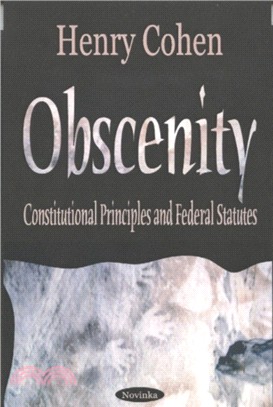 Obscenity & Indecency：Constitutional Principles & Federal Statutes