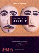 Our Emotional Make-Up ─ Ethnopsychology and Selfhood