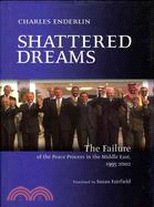 Shattered Dreams: The Failure of the Peace Process in the Middle East, 1995-2002